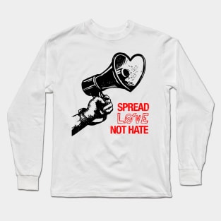 Spread Love Not Hate Long Sleeve T-Shirt